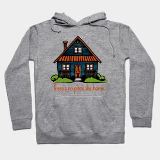 There's No Place Like Home Hoodie